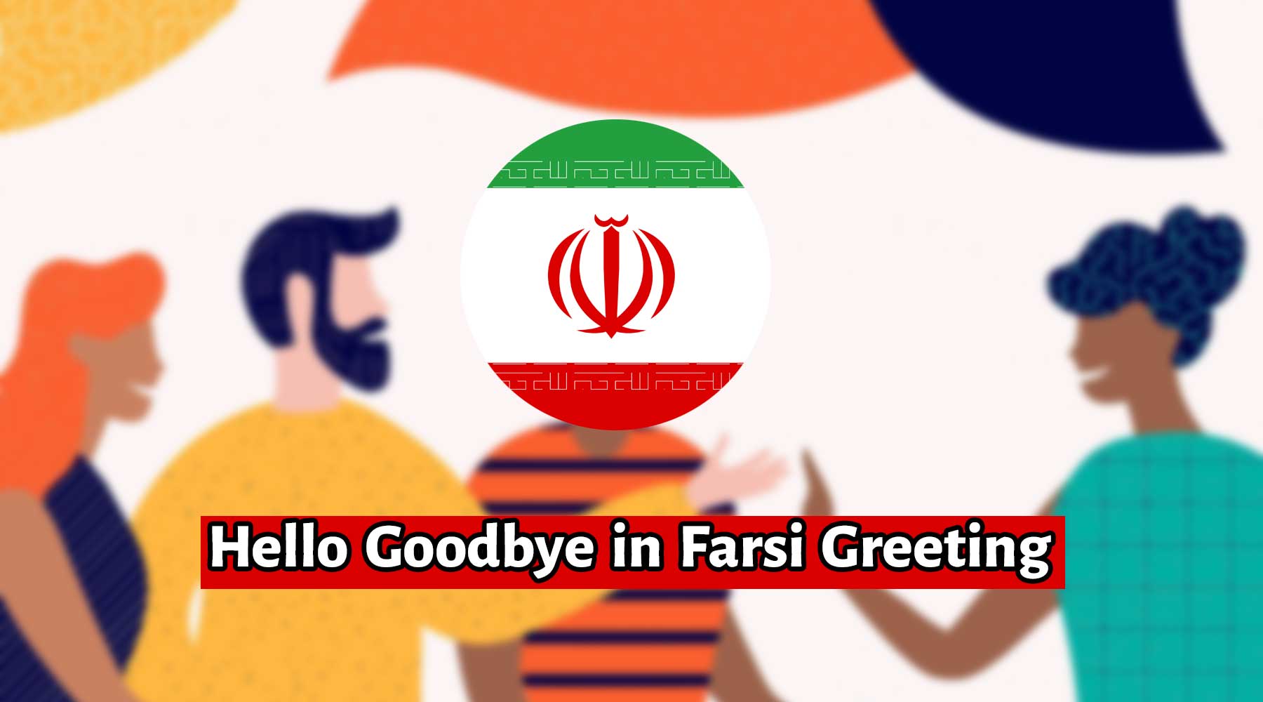 Greetings in Farsi, hello/goodbye